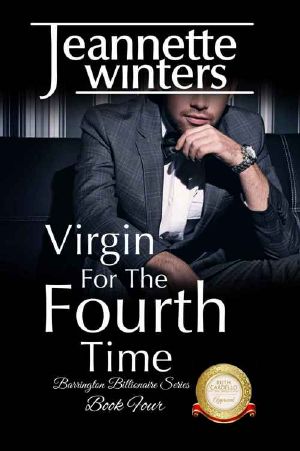 [Barrington Billionaires 04] • Virgin for the Fourth Time · Barrington Billionaire's Series · Book Four